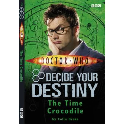Doctor Who Time Crocodile: Decide Your Destiny Doctor Who Time Crocodile: Decide Your Destiny