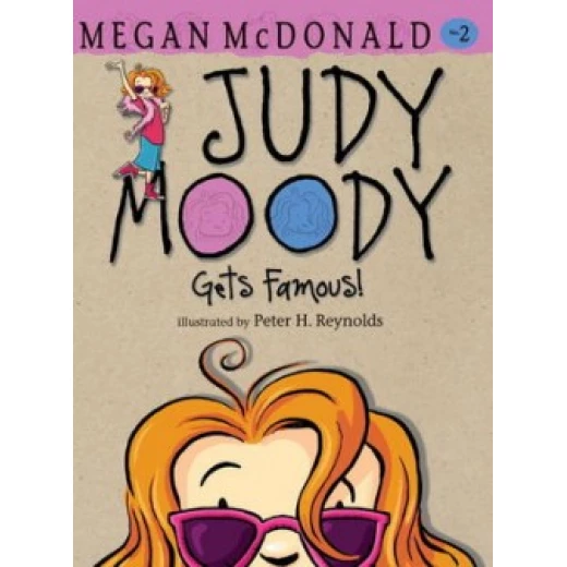 Judy Moody 02 : Gets Famous ! Judy Moody 02 : Gets Famous !