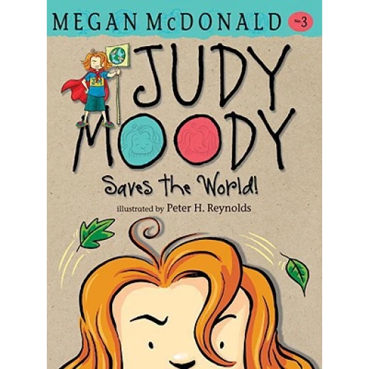 Judy Moody 03 : Saves The World ! Judy Moody 03 : Saves The World !