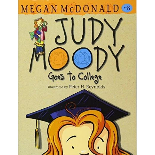 Judy Moody 08 : Goes to College Judy Moody 08 : Goes to College