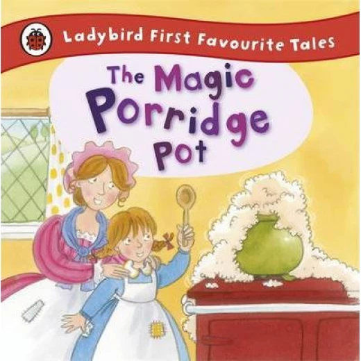 The Magic Porridge Pot The Magic Porridge Pot