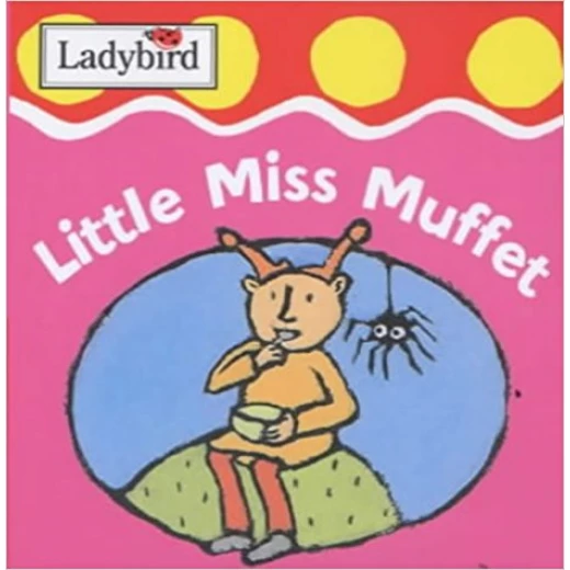 Little Miss Muffet Little Miss Muffet