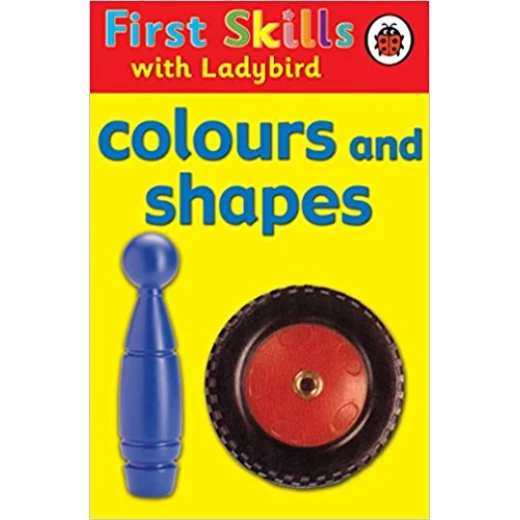 First Skills: Colours and Shapes First Skills: Colours and Shapes