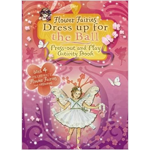 Flower Fairies Friends: Flower Fairies Dress Up for the Ball Flower Fairies Friends: Flower Fairies Dress Up for the Ball