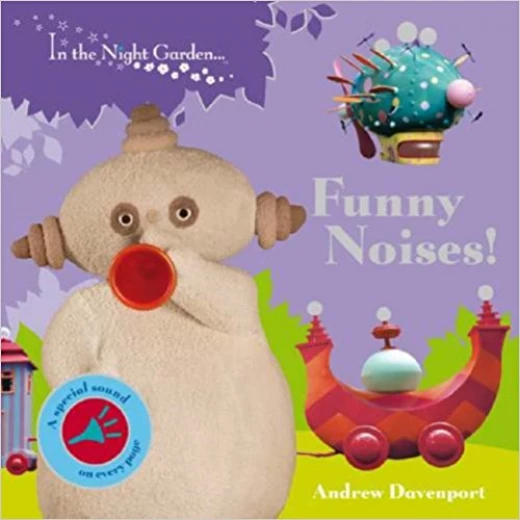 In the night garden: funny noises In the night garden: funny noises
