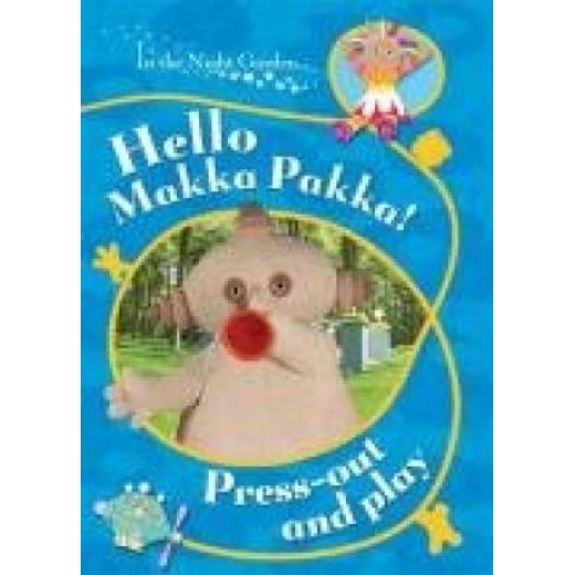 In The Night Garden: Hello Makka Pakka In The Night Garden: Hello Makka Pakka