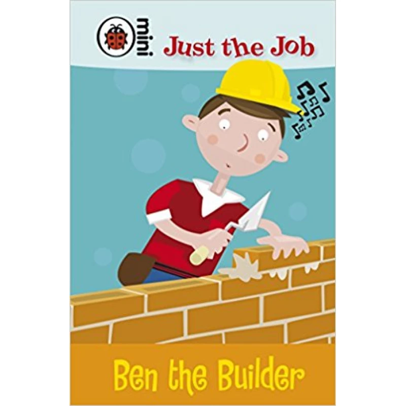 Just The Job Ben The Builder - كتب ليدي بيرد