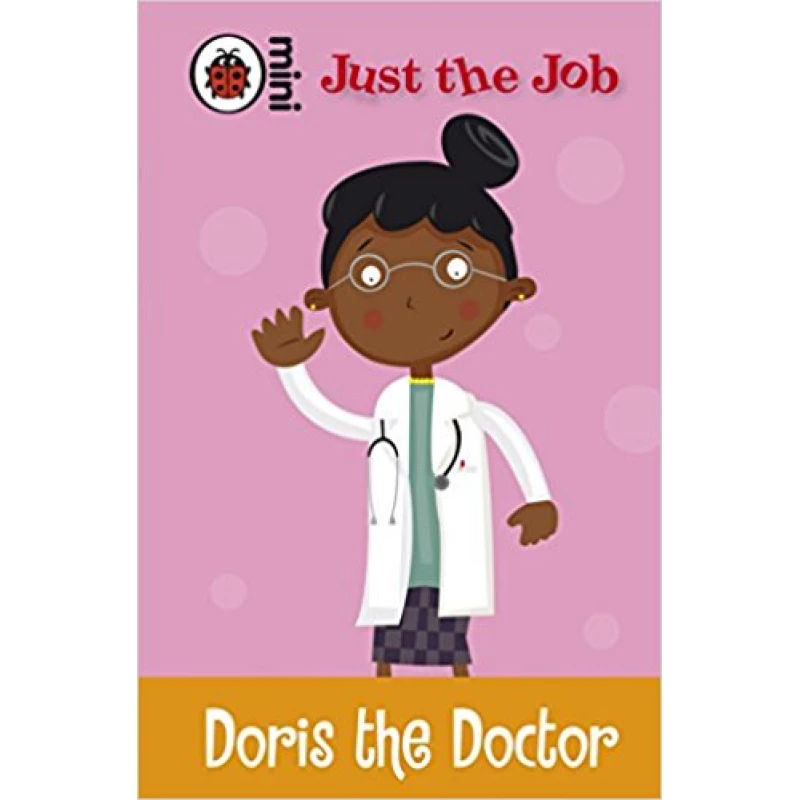 Just the job : doris the doctor - كتب ليدي بيرد