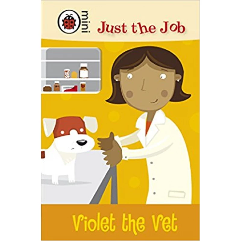 Just the Job: Violet the Vet - كتب ليدي بيرد