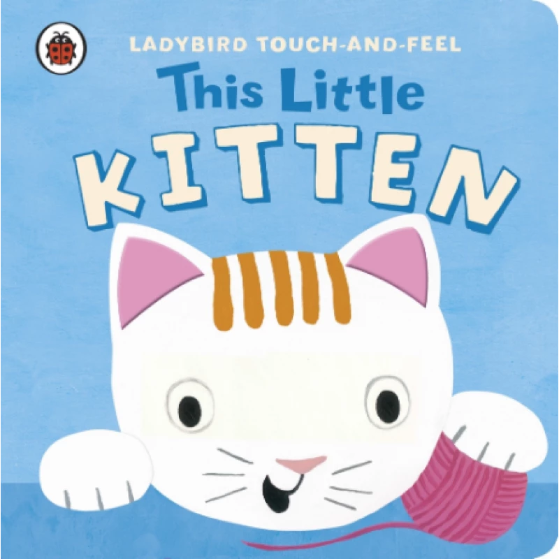 Ladybird Touch and Feel : This Little Kitten - كتب ليدي بيرد