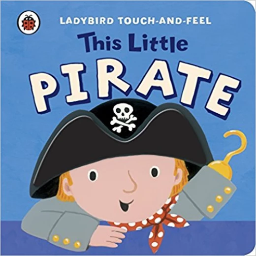 Ladybird Touch and Feel This Little Pirate