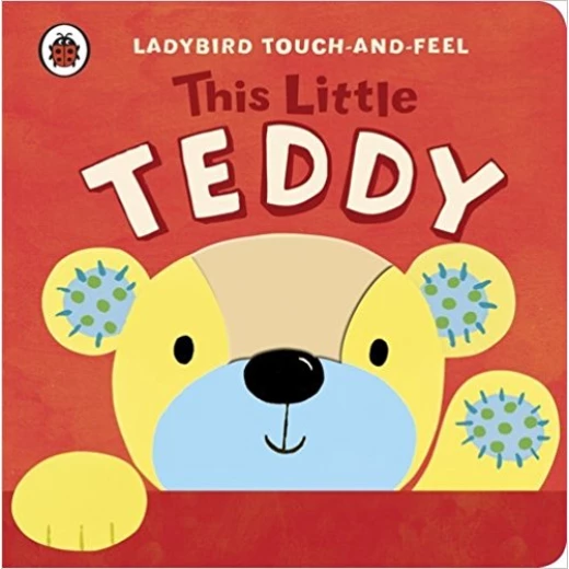 Ladybird Touch And Feel This Little Teddy Ladybird Touch And Feel This Little Teddy