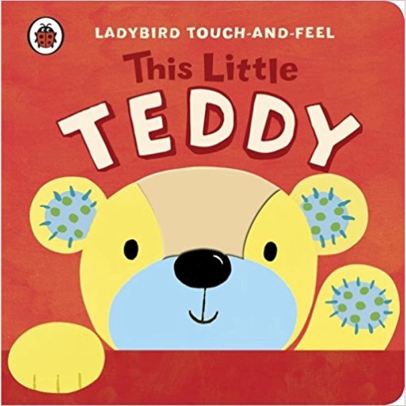 Ladybird Touch And Feel This Little Teddy - كتب ليدي بيرد