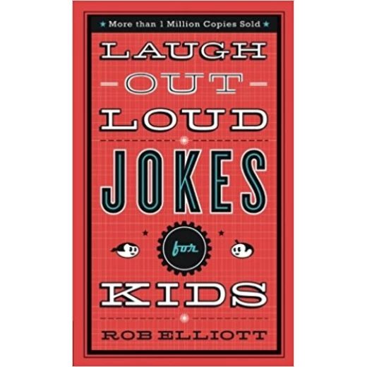 Laugh-Out-Loud Jokes for Kids Laugh-Out-Loud Jokes for Kids