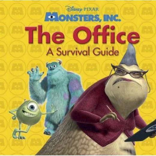"Monsters, Inc." : The Office - A Survival Guide "Monsters, Inc." : The Office - A Survival Guide