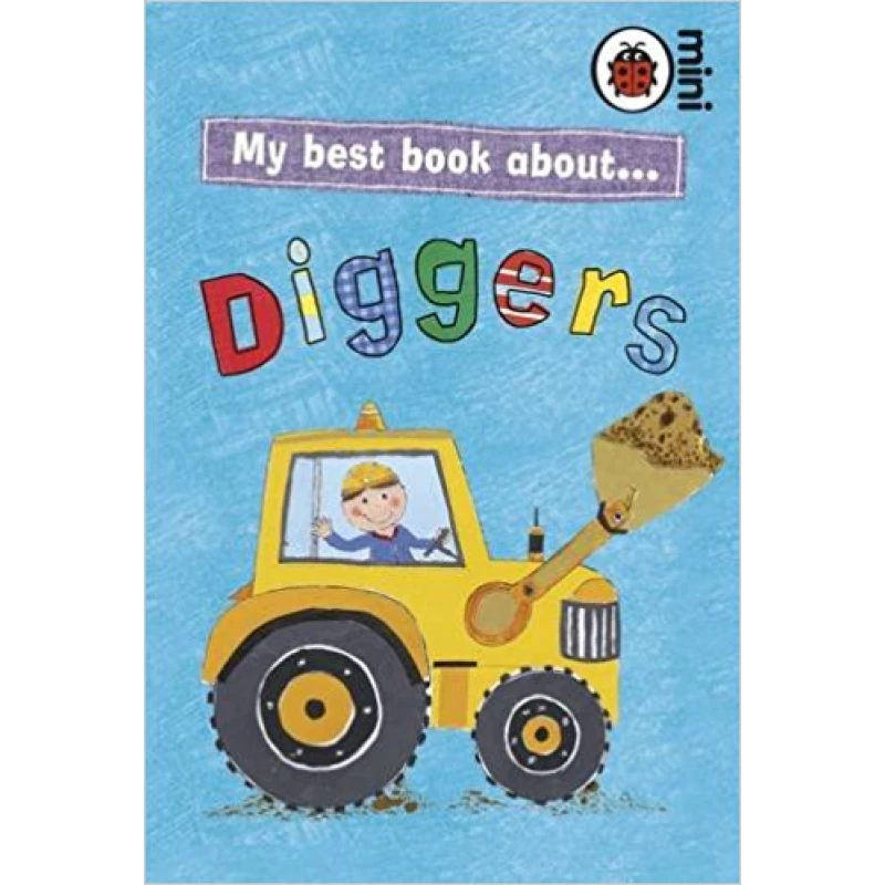 My Best Book About Diggers - كتب ليدي بيرد