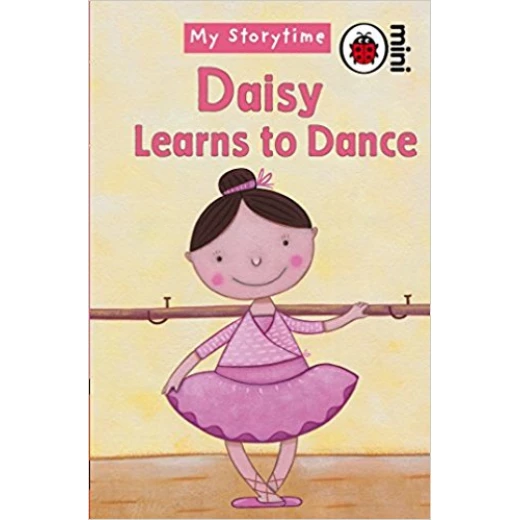 My Storytime Daisy Learns To Dance My Storytime Daisy Learns To Dance