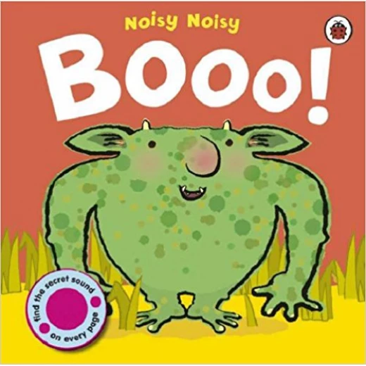 Noisy Noisy: Booo! Noisy Noisy: Booo!