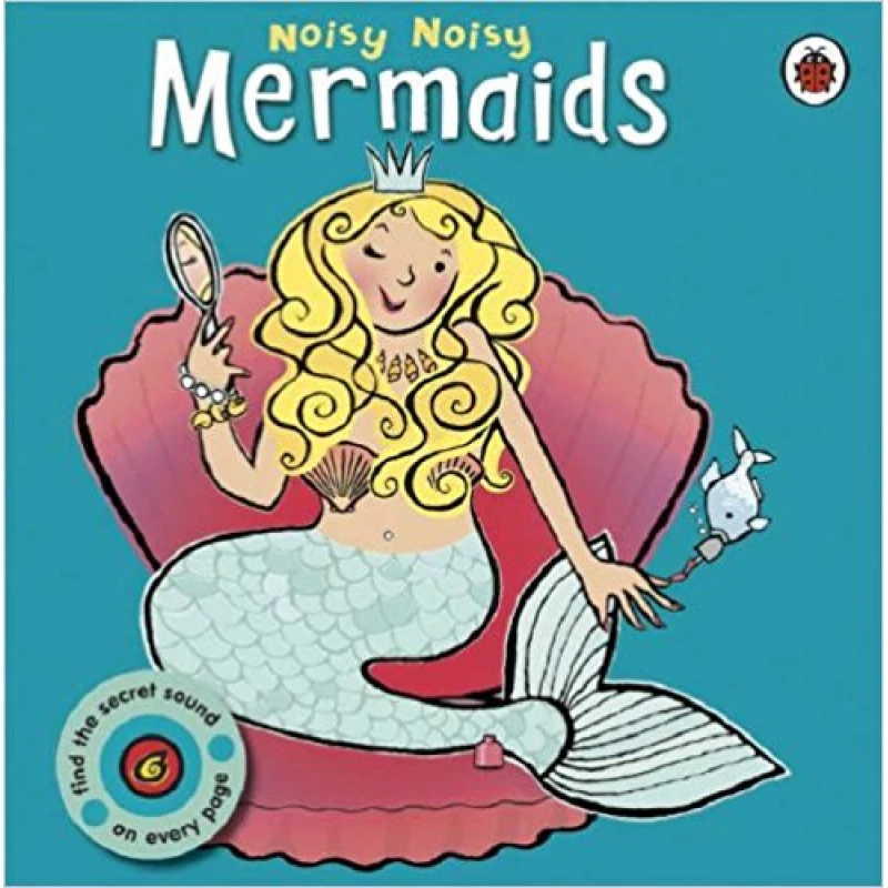 Mermaids (Noisy Noisy) - كتب ليدي بيرد