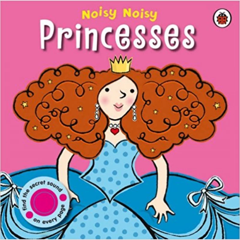 Noisy Noisy: Princesses - كتب ليدي بيرد