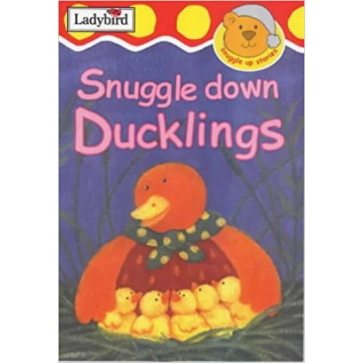 Snuggle Down, Ducklings Snuggle Down, Ducklings