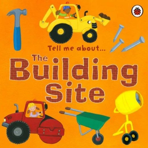 Tell Me About the Building Site Tell Me About the Building Site
