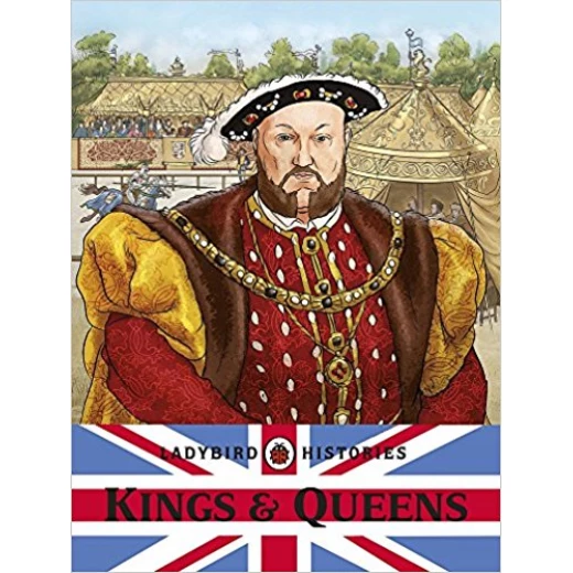 Ladybird Histories: Kings and Queens Ladybird Histories: Kings and Queens
