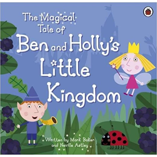 The Magical Tale of Ben and Holly's Little Kingdom Picture Book The Magical Tale of Ben and Holly's Little Kingdom Picture Book