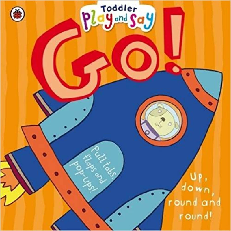 Toddler Play and Say Go! (Toddler Play & Say) - كتب ليدي بيرد