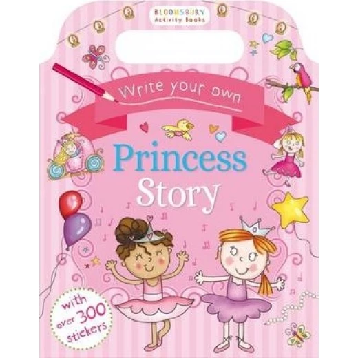 Write Your Own Princess Story (Bloomsbury Activity) Write Your Own Princess Story (Bloomsbury Activity)
