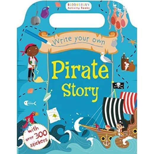 Write Your Own Pirate Story (Bloomsbury Activity) Write Your Own Pirate Story (Bloomsbury Activity)