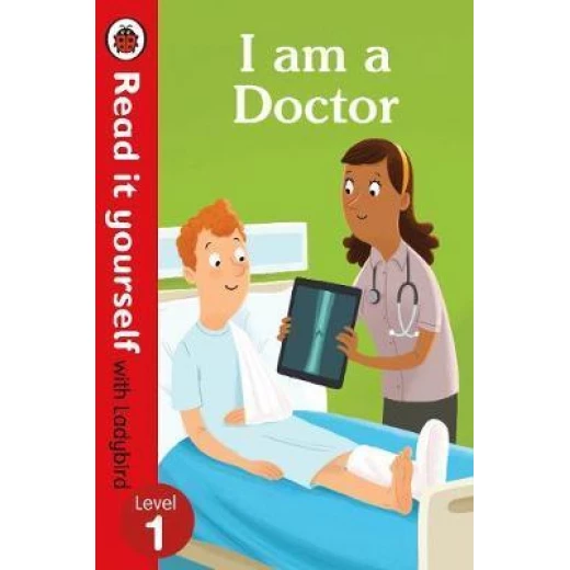 I am a Doctor - Read It Yourself with Ladybird Level 1 I am a Doctor - Read It Yourself with Ladybird Level 1