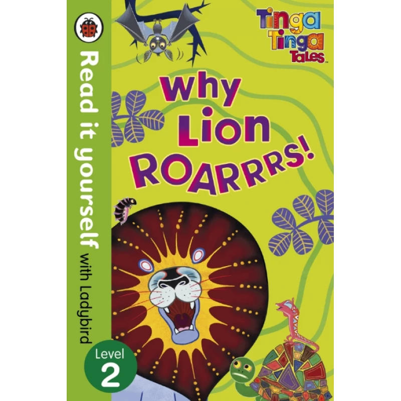Tinga Tinga Tales: Why Lion Roars - English - كتب ليدي بيرد