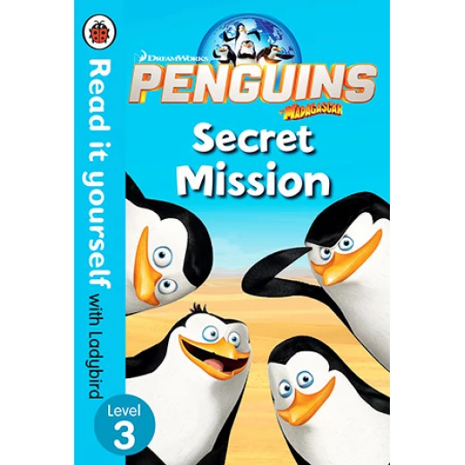 Read It Yourself with Ladybird: Level 3: Penguins of Madagascar: Secret Mission Read It Yourself with Ladybird: Level 3: Penguins of Madagascar: Secret Mission