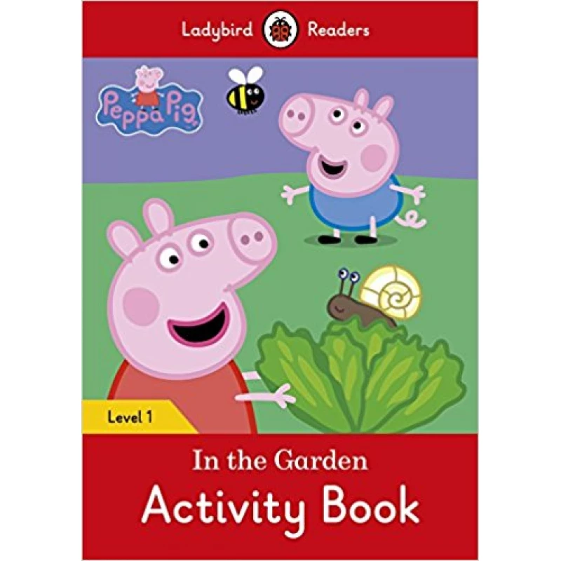 Ladybird Readers Level 1 - Peppa Pig: In the Garden Activity Book - دار المنهل