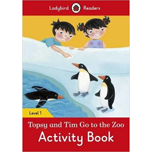 Ladybird Readers Level 1 - Topsy and Tim: Go to the Zoo Activity Book Ladybird Readers Level 1 - Topsy and Tim: Go to the Zoo Activity Book