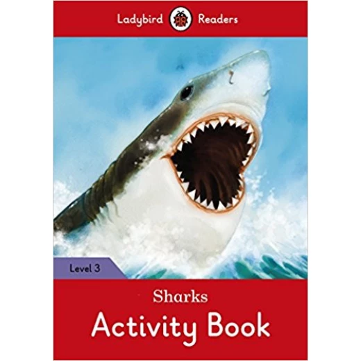 Ladybird Readers Level 3 - Sharks Activity Book Ladybird Readers Level 3 - Sharks Activity Book