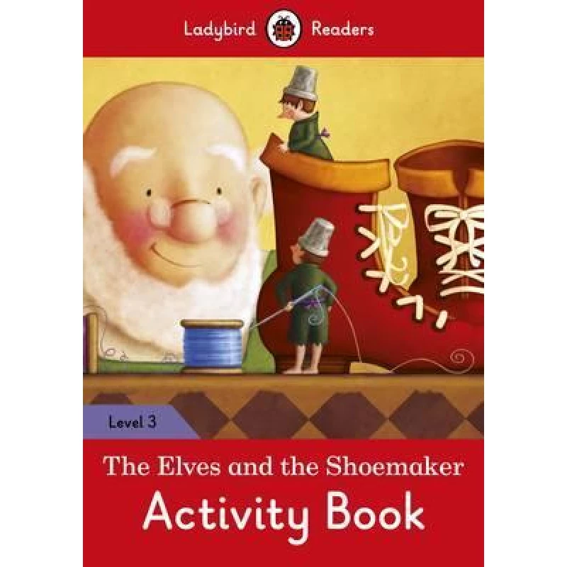 Ladybird Readers Level 3 - The Elves and the Shoemaker Activity Book - كتب ليدي بيرد