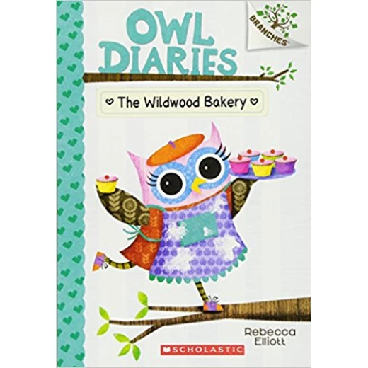 The Wildwood Bakery: A Branches Book Owl Diaries The Wildwood Bakery: A Branches Book Owl Diaries