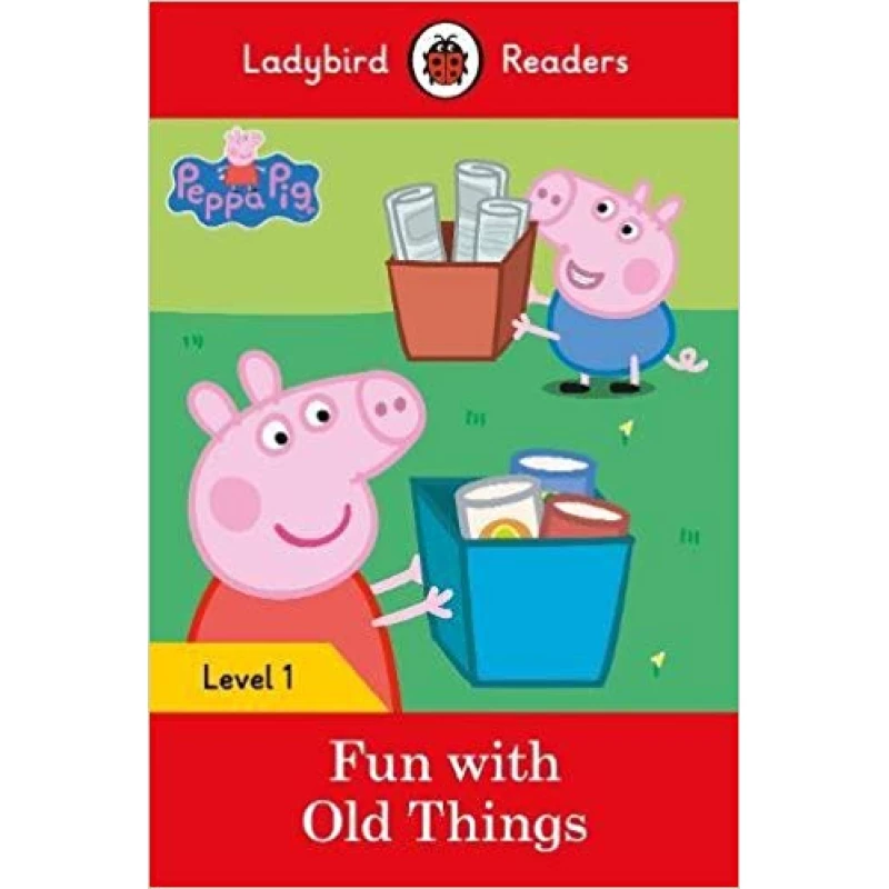 Ladybird Readers Level 1 : Fun with Old Things SB - كتب ليدي بيرد