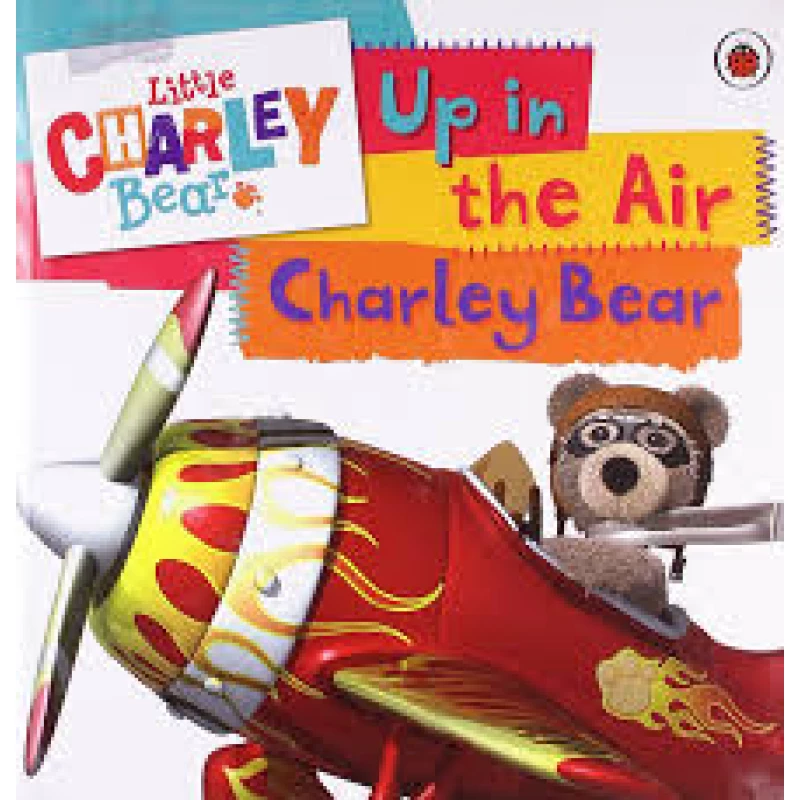 Little Charley Bear up in the Air. - كتب ليدي بيرد