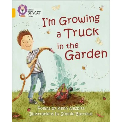 Collins: Big Cat Readers: I'm Growing a Truck in the Garden Collins: Big Cat Readers: I'm Growing a Truck in the Garden