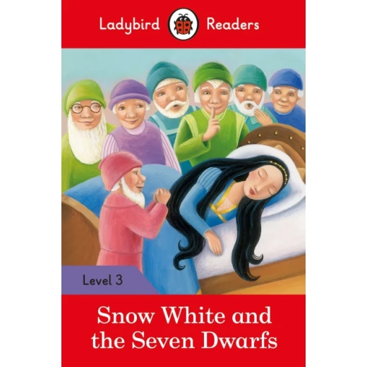 Ladybird Readers Level 3 : Snow White and the Seven Dwarfs SB Ladybird Readers Level 3 : Snow White and the Seven Dwarfs SB