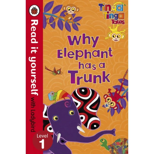 Ladybird :Read it Yourself L1 : Why Elephant has a Trunk Ladybird :Read it Yourself L1 : Why Elephant has a Trunk