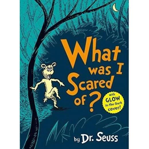 Dr.Seuss's What Was I Scared Of? Dr.Seuss's What Was I Scared Of?