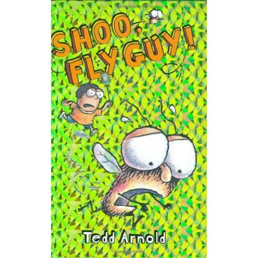 Scholastic: Shoo, Fly Guy! By Tedd Arnold Scholastic: Shoo, Fly Guy! By Tedd Arnold