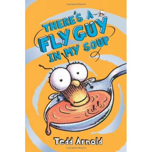 Scholastic: There's A Fly Guy In My Soup By Tedd Arnold Scholastic: There's A Fly Guy In My Soup By Tedd Arnold