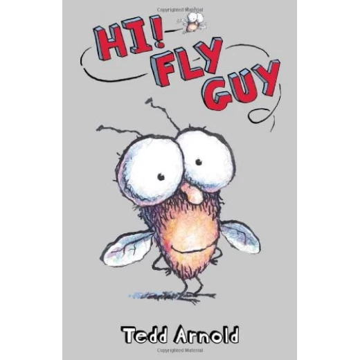 Scholastic: Hi! Fly Guy By Tedd Arnold Scholastic: Hi! Fly Guy By Tedd Arnold
