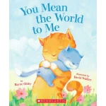 Scholastic: You Mean The World To Me - سكولاستيك