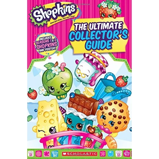 Scholastic: Shopkins: Ultimate Collector's Guide Scholastic: Shopkins: Ultimate Collector's Guide